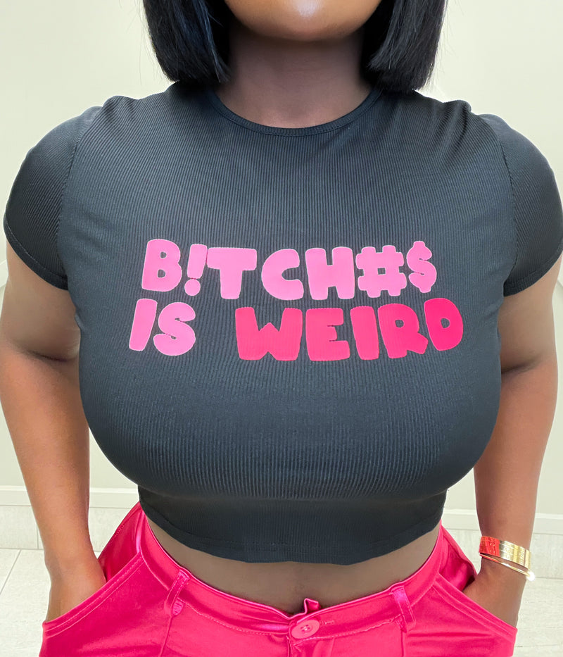 “BITCH#$” IS WEIRD TOP